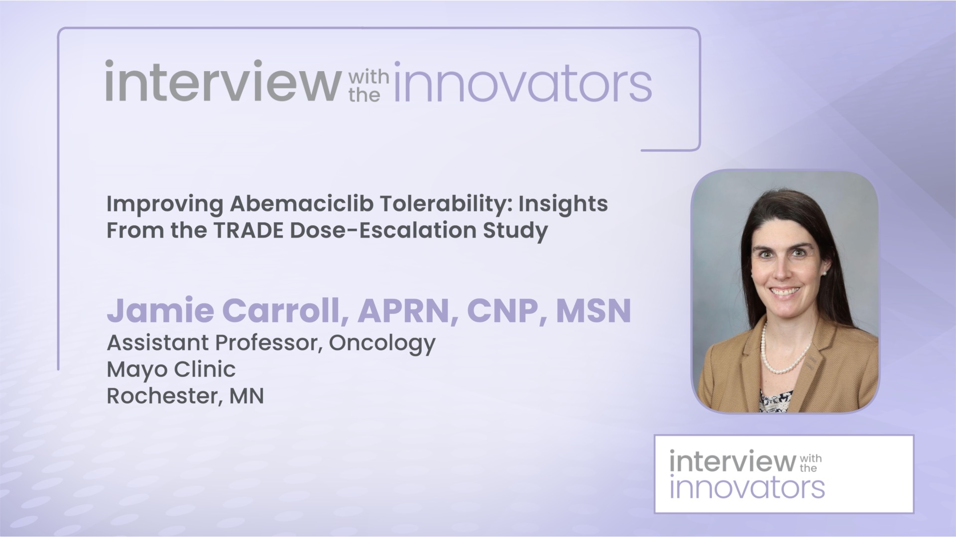 Improving Abemaciclib Tolerability: Insights From the TRADE Dose-Escalation Study