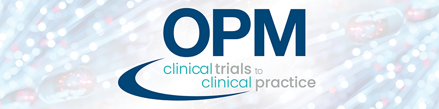 OPM Clinical Trials to Clinical Practice